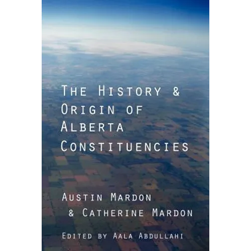 The History and Origin of Alberta Constituencies