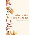 where the fairy tales go: Poems and Stories by members of Hunter Writers Centre