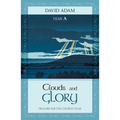 Clouds and Glory: Year a: Prayers for the Church Year