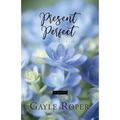 Present Perfect: A Seaside Novel