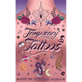 Temporary Tattoos: With 300 Designs, History of Tattoos, a Guide to Accessorize, and More