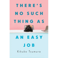 There's No Such Thing as an Easy Job
