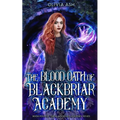 The Blood Oath of Blackbriar Academy: an academy fantasy romance adventure series