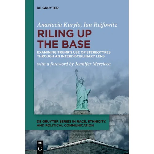 Riling Up the Base: Examining Trump's Use of Stereotypes Through an Interdisciplinary Lens