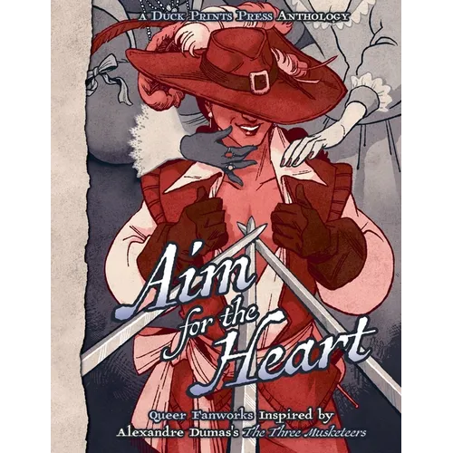 Aim For The Heart: Queer Fanworks Inspired by Alexandre Dumas's "The Three Musketeers"