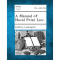 A Manual of Naval Prize Law.