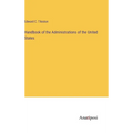 Handbook of the Administrations of the United States