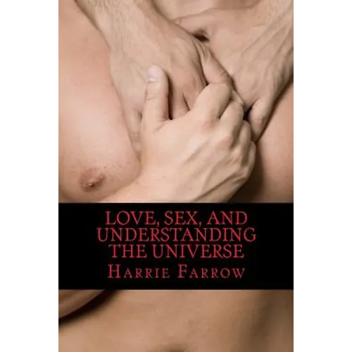 Love, Sex, and Understanding the Universe