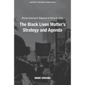 African Americans' Response to Police Brutality: The Black Lives Matter's Strategy and Agenda