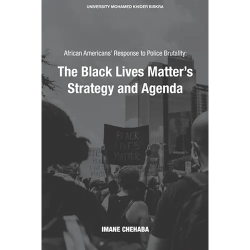 African Americans' Response to Police Brutality: The Black Lives Matter's Strategy and Agenda