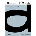 Ricarda Denzer - Ganz Ohr / All Ears: Audio Trouble, Para-Listening and Sounding Research