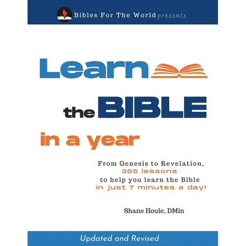Learn the Bible in a Year: 365 lessons to help you learn the Bible in just 7 minutes a day