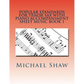 Popular Standards For Tenor Sax With Piano Accompaniment Sheet Music Book 1: Sheet Music For Tenor Sax & Piano