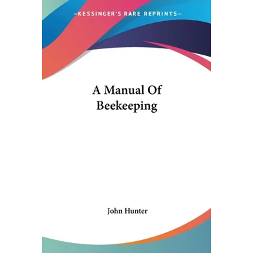 A Manual Of Beekeeping