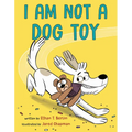 I Am Not a Dog Toy