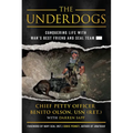 The Underdogs: Conquering Life with Man's Best Friend and Seal Team -----