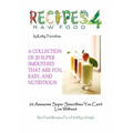 20 Awesome Super Smoothies You Can't Live Without: Raw Food Recipes For A Healthy Lifestyle