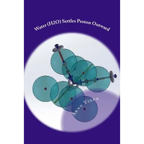 Water (H2O) Settles Proton Outward: Understanding Amazing Chemical Properties of Water