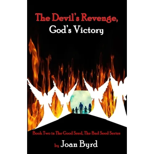 The Devil's Revenge, God's Victory: Book Two of the Good Seed, the Bad Seed Series