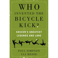 Who Invented the Bicycle Kick?