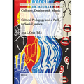 Culture, Deafness & Music: Critical Pedagogy and a Path to Social Justice