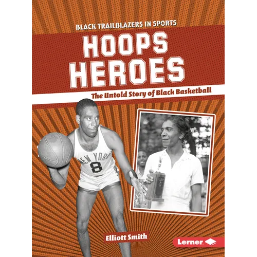 Hoops Heroes: The Untold Story of Black Basketball