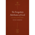 The Forgotten Attributes of God: God's Nature and Why It Matters