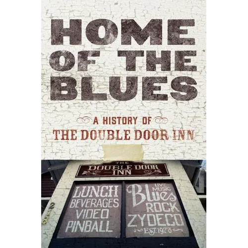 Home Of The Blues: A History Of The Double Door Inn