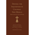 Defying the Inquisition in Colonial New Mexico: Miguel de Quintana's Life and Writings
