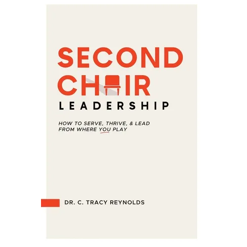Second Chair Leadership: How To Serve, Thrive & Lead From Where You Play