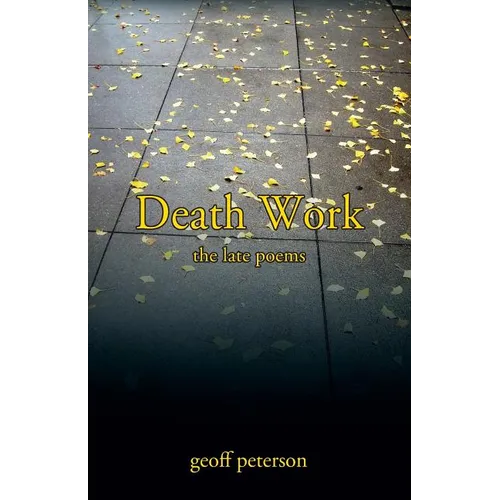 Death Work: the late poems
