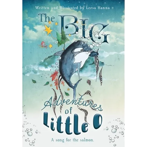 The BIG Adventures of Little O: A Song for the Salmon