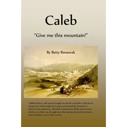 Caleb: "Give me this mountain!"