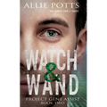 The Watch & Wand