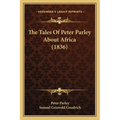 The Tales Of Peter Parley About Africa (1836)