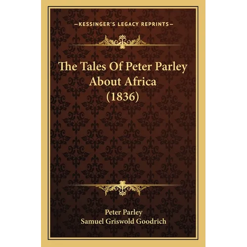 The Tales Of Peter Parley About Africa (1836)