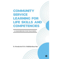 Community Service Learning for Life Skills and Competencies: A Handbook for Teachers