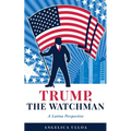 Trump, The Watchman: A Latina Perspective