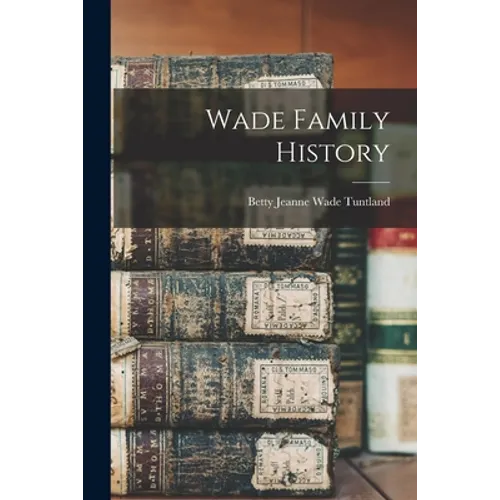 Wade Family History