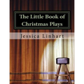 The Little Book of Christmas Plays and Skits.: A small collection of Christian Christmas plays.