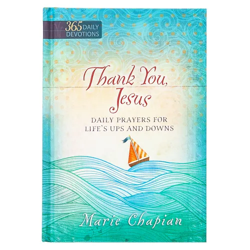 Thank You Jesus: 365 Daily Prayers for Life's Ups and Downs