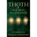 Thoth & the Keys to Atlantis: An interpretation