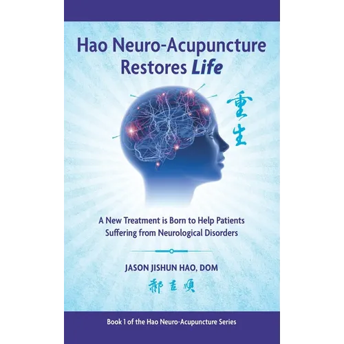 Hao Neuro-Acupuncture Restores Life: A New Treatment is Born to Help Patients Suffering from Neurological Disorders