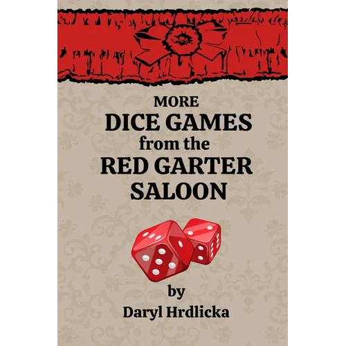 More Dice Games from the Red Garter Saloon