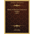 History Of The First Connecticut Artillery (1893)