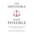 The Impossible Made Possible: Mapping Your Disability Law Practice's Path to Proactive Success