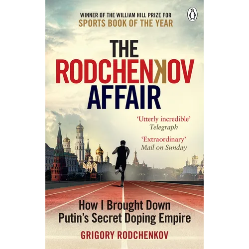 The Rodchenkov Affair: How I Brought Down Putin's Secret Doping Regime