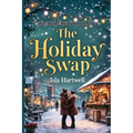 The Holiday Swap: Christmas Romance Books for Adults & Cozy Romance Books: Holiday Romance Novels at Their Best