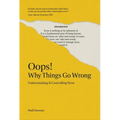 Oops! Why Things Go Wrong: Understanding and Controlling Error