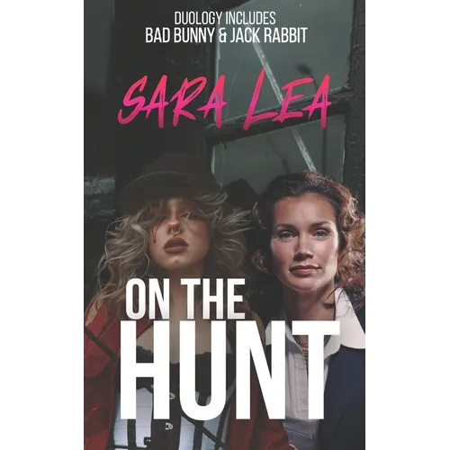 On The Hunt: Duology: Bad Bunny & Jack Rabbit